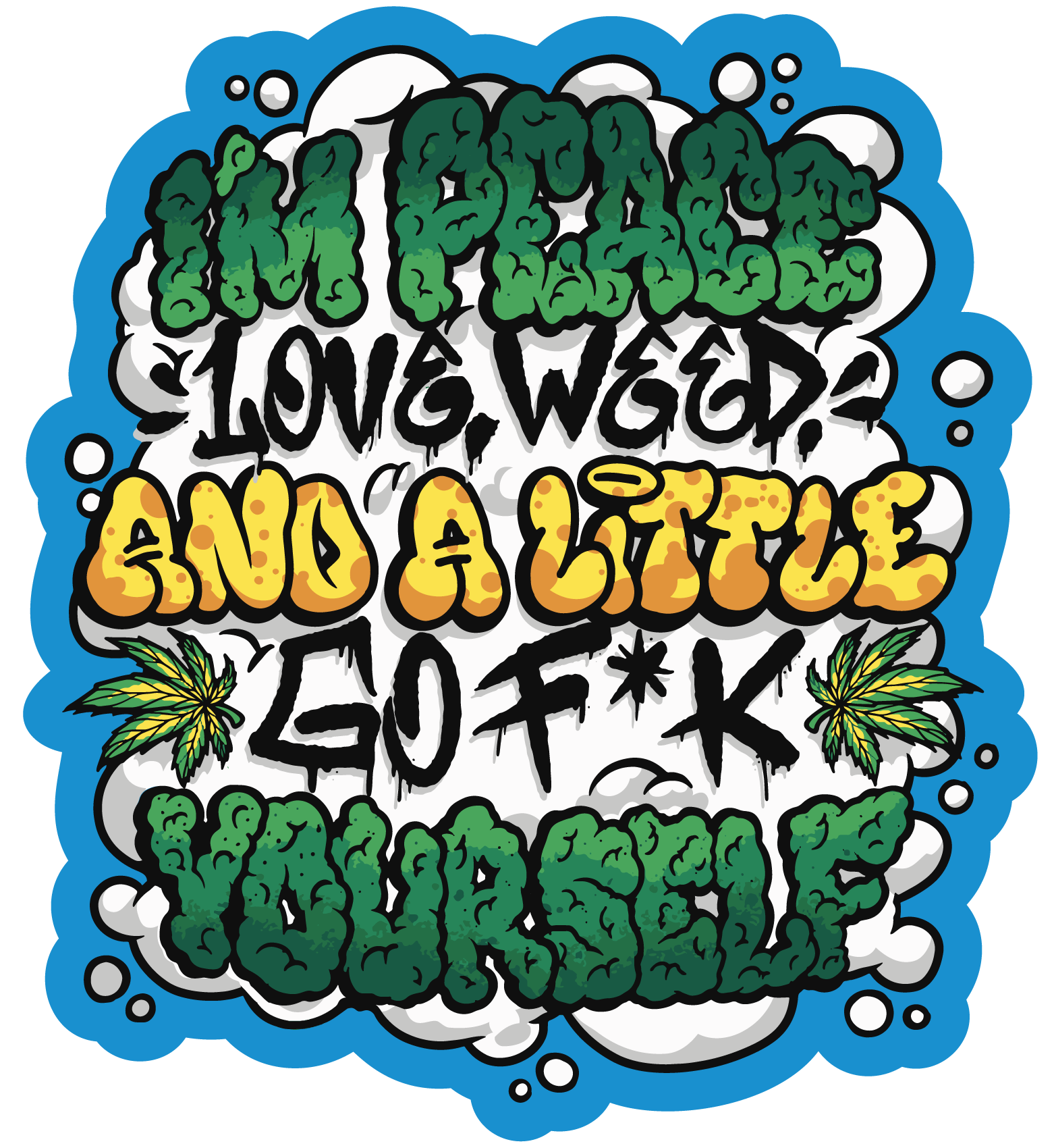 Weed graffiti quote Sticker – VulgrCo